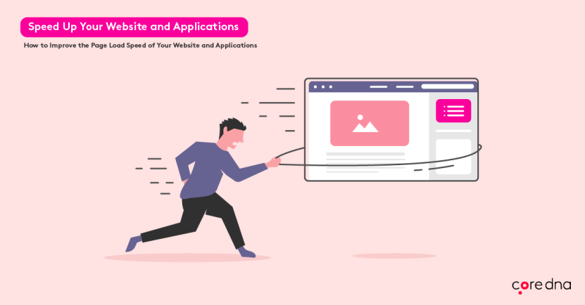 Speed Up Your Website and Applications: How to Improve the Page Load Speed of Your Website and Applications