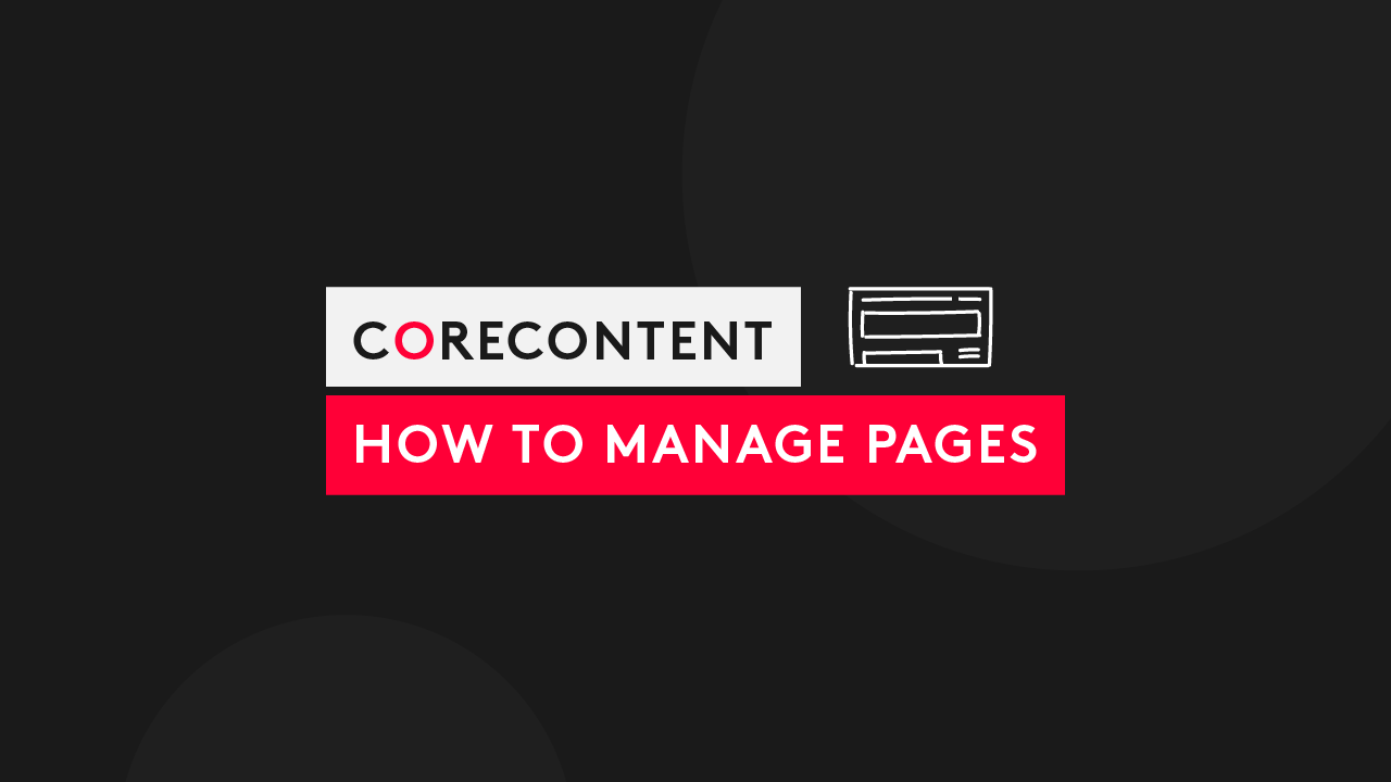 How to Manage Pages App: A CoreContent Overview