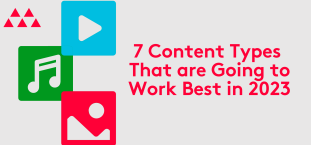 7 Content Types That are Going to Work Best