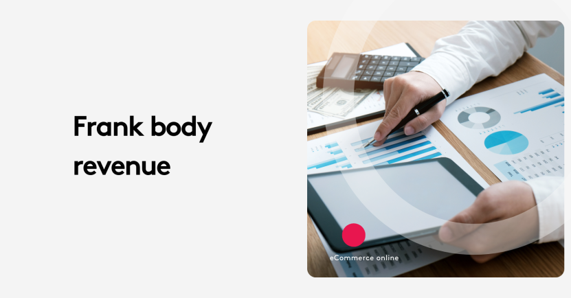 What Sets Frank Body Revenue Apart in Ecommerce Today?