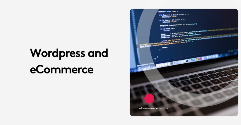 WordPress and Ecommerce: Is It Really the Best Fit?