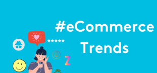 Future of eCommerce: 7 Trends to watch