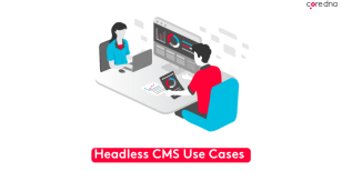 Headless CMS Use Cases