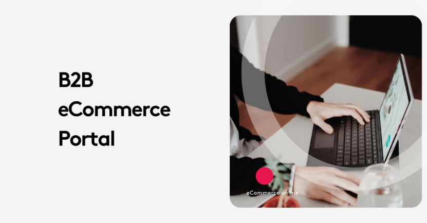 B2B Ecommerce Portals: The Hidden Growth Engine for B2B Sales