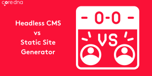 Headless CMS vs Static Site Generator