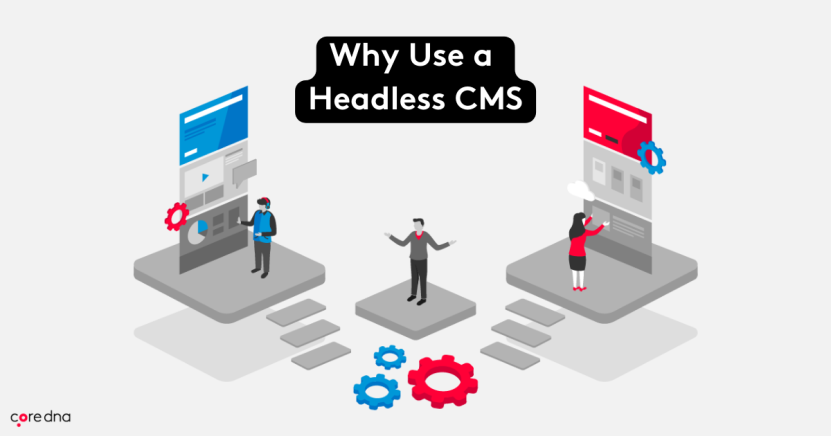Why Use a Headless CMS?