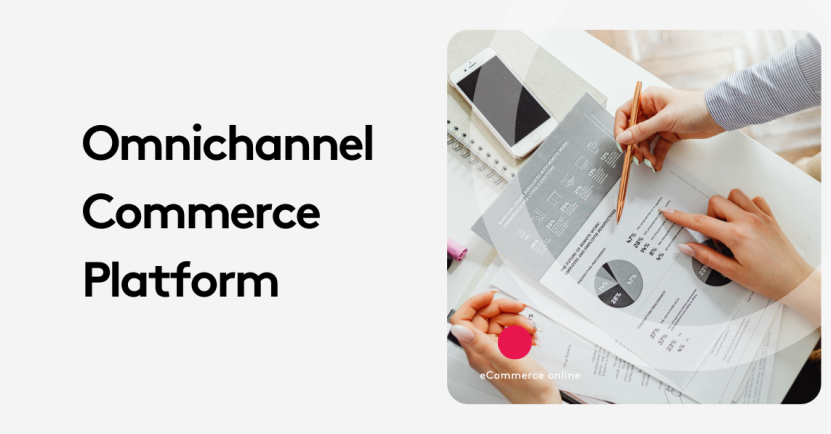 The Truth About Omnichannel Commerce Platforms: What Works?