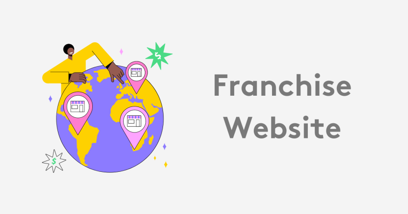 The Complete Guide to Building a Franchise Website