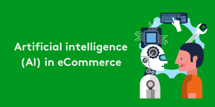 Artificial intelligence in eCommerce - Everything you need to know