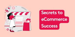 Secrets to eCommerce Success: Build a Robust Operation