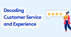 The Trends in eCommerce:  Decoding Customer Service and Experience