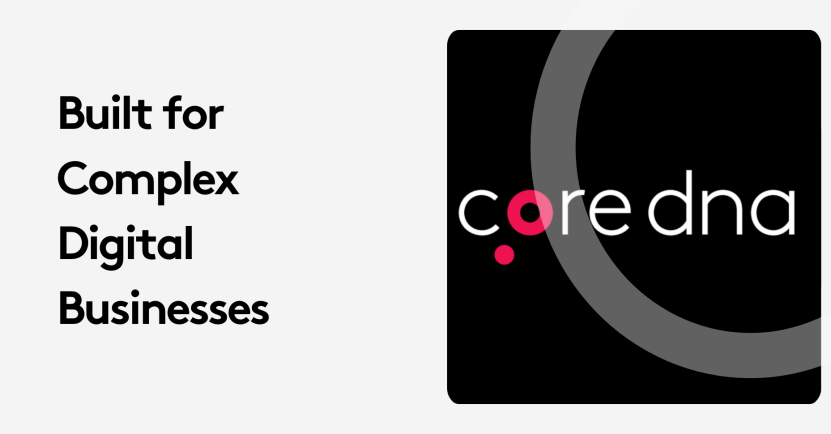 Core dna Orchestration Platform: Built for Complex Digital Businesses