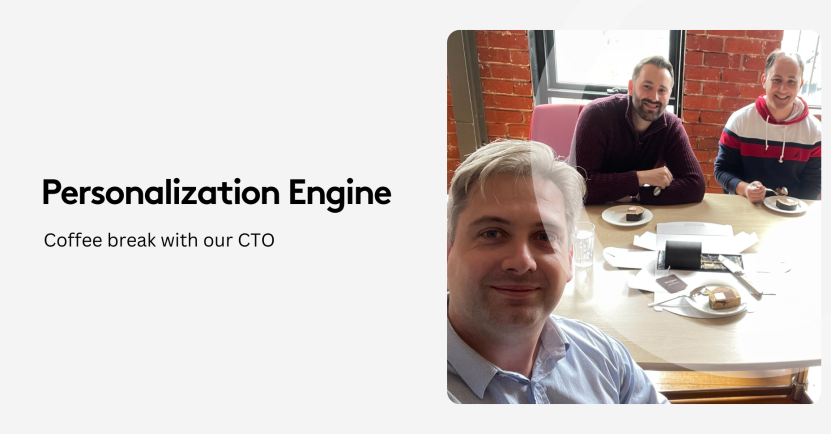 What Our CTO Taught Me About Personalization Engines (and where they’re headed next)