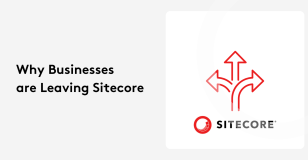 Graphic with text 'Why Businesses are Leaving Sitecore' and Sitecore logo with red arrows.