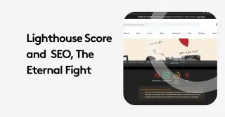 Image showing Lighthouse score with text 'Lighthouse Score and SEO, The Eternal Fight' on a webpage.
