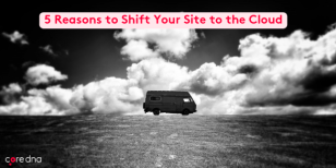 5 Reasons to Shift Your Site to the Cloud