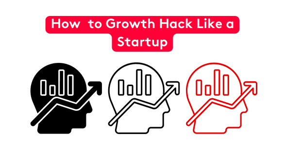 Hack Success Growth Hack (Tatics) Like a Startup in 2010