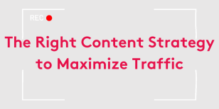 The Right Content Strategy to Maximize Traffic