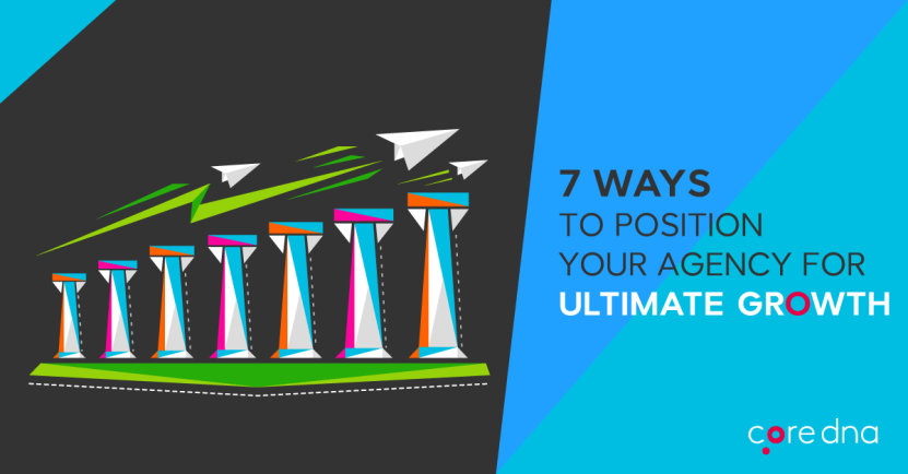 7 Idiot-Proof Ways To Position Your Agency For Ultimate Growth