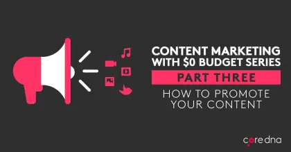 Content marketing guide with zero budget series part three on promotion.