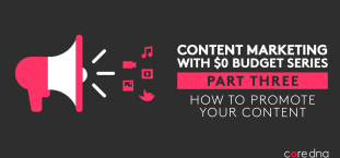 The Frugal Guide to Content Marketing (Part 3): How To Promote Your Content With ZERO Budget