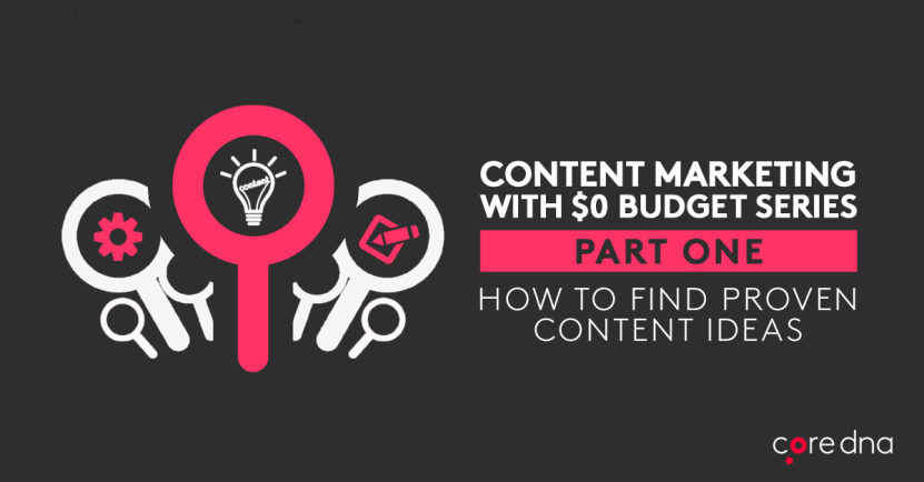 $0 Content Marketing Guide (Part 1): How To Find Proven Content Ideas