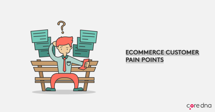 8 Types of Customer Pain Points in eCommerce (And How to Relieve Them)