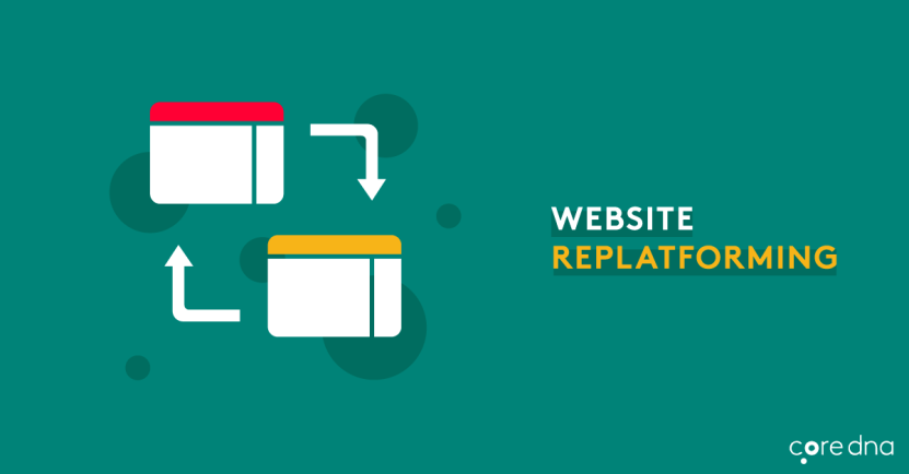 Replatforming Your Website CMS: The Ultimate Guide