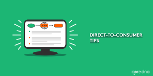 Direct-to-Consumer (DTC) Tips: 7 Things You Should Know