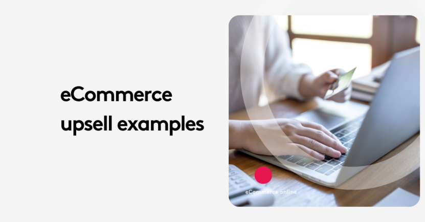 Top eCommerce Upsell Examples to Boost Your Sales Today