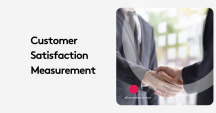 Customer Satisfaction: Metrics That Actually Matter