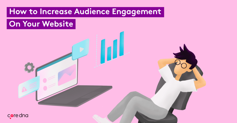 6 Ways to Increase Audience Engagement on Your Website