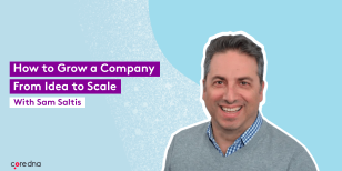 Sam Saltis on Growing Core dna From Idea To Scale