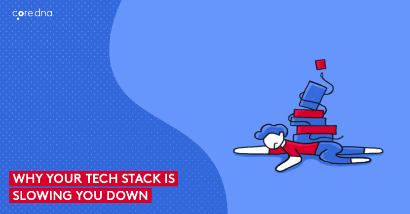 Here's Why Your Marketing Tech Stack Is (Probably) Letting You Down