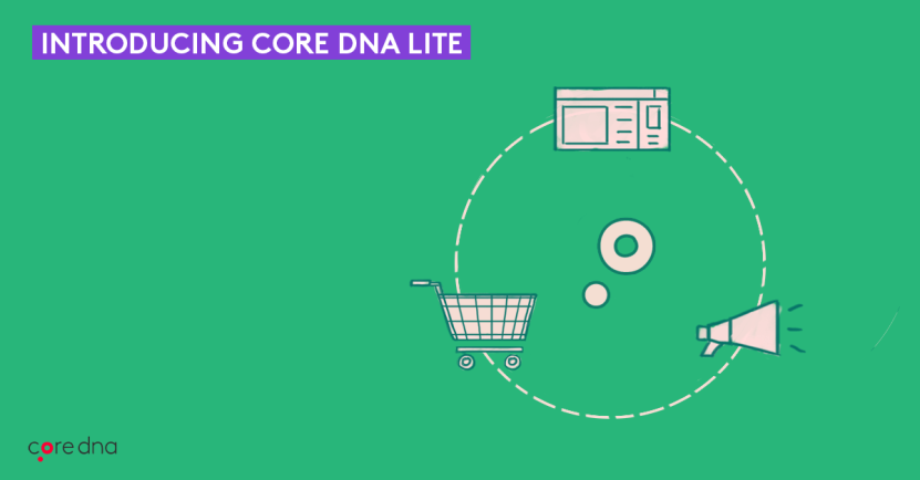 Introducing Core dna Lite: From Brick-and-Mortar to Online