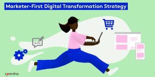 How to Plan a Marketer-First Digital Transformation Strategy