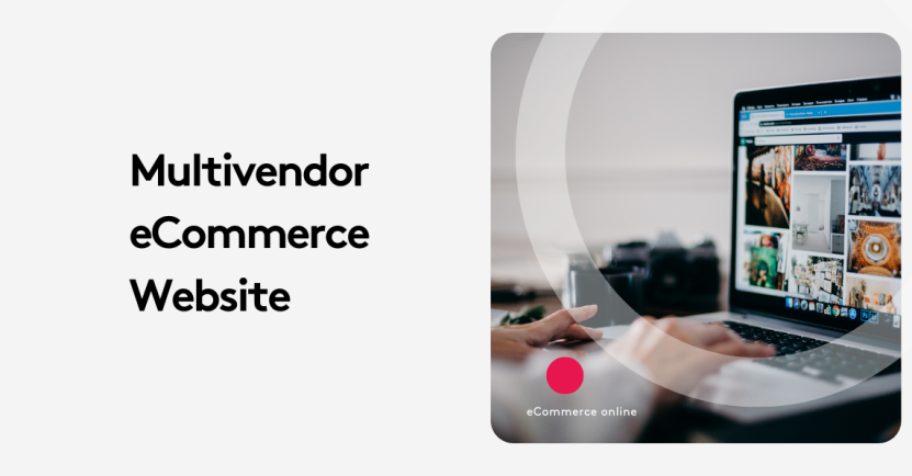 Building a Multivendor Ecommerce Website: Pros & Pitfalls