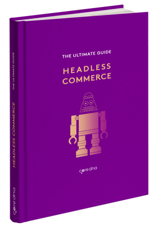 Headless Commerce: The Ultimate Guide