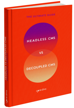 Form 19 - Guides - Headless vs Decoupled CMS