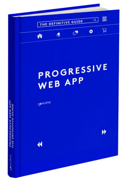 Progressive Web App (PWA): The Ultimate Guide